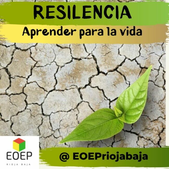 RESILIENCIA. Aprender para la vida. - Equipo de Orientación Educativa y  Psicopedagógica de La Rioja Baja